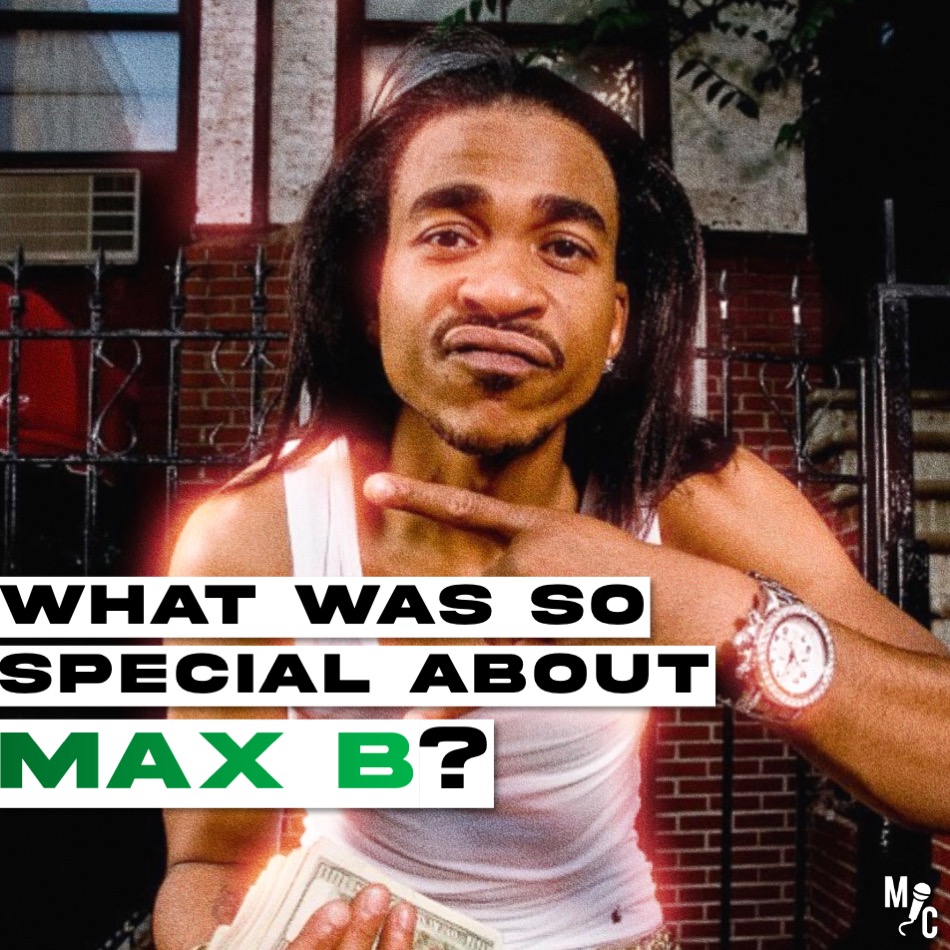 What Was So Special About Max B?