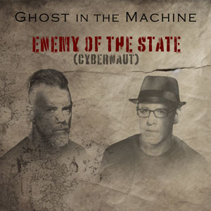 Unveiling Ghost in the Machine’s Electrifying Singles: ‘Enemy of the State’ and ‘Operation G.I.T.M.’