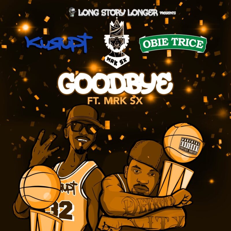 Kurupt and Obie Trice Keep it Real about Relationships on “Goodbye” Featuring MRK SX