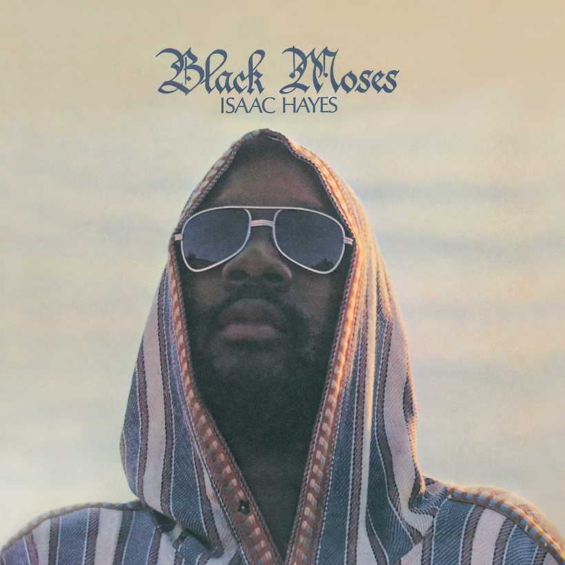 ‘Black Moses’: Why You Should Devote Yourself To Isaac Hayes’ Classic Album