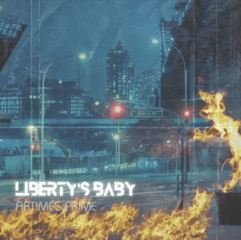Artimes Prime Shares Powerful New Single “Liberty’s Baby”