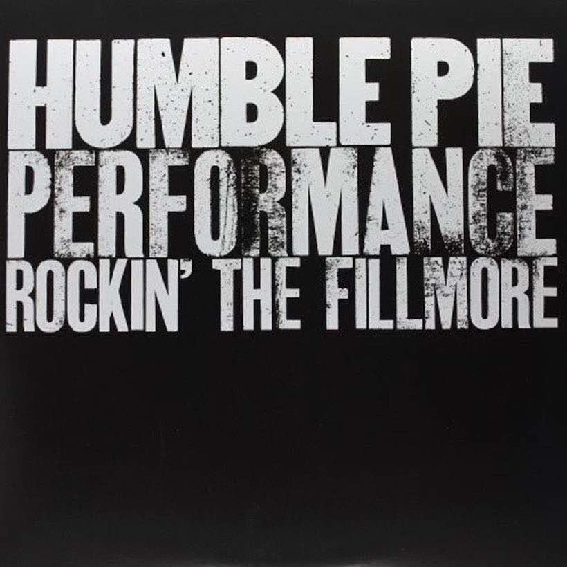 ‘Performance – Rockin’ The Fillmore’: Humble Pie Rock The Lower East Side