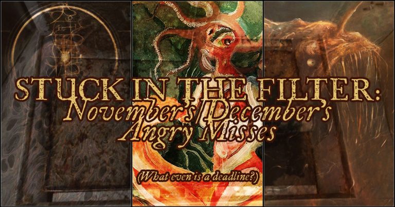 Stuck in the Filter – November/December’s Angry Misses