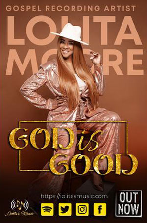 Lolita Moore – “God Is Good”, masterfully directed by the award-winning Eric Wheelwright