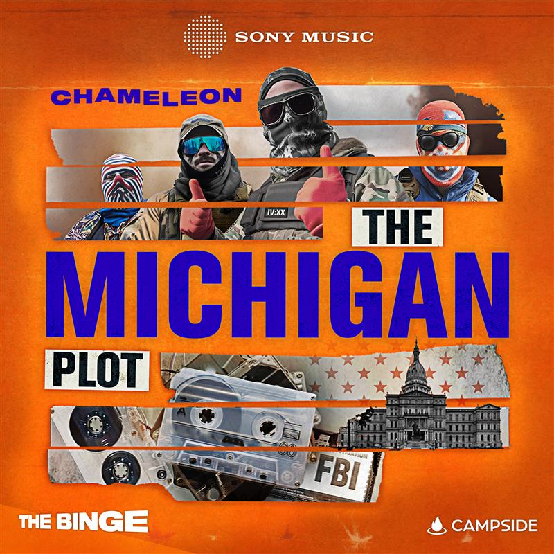 Sony Music and Campside Media Launch The Michigan Plot, The New Season of Chameleon Going Inside the FBI’s Investigation into the Plot to Kidnap Gov. Gretchen Whitmer