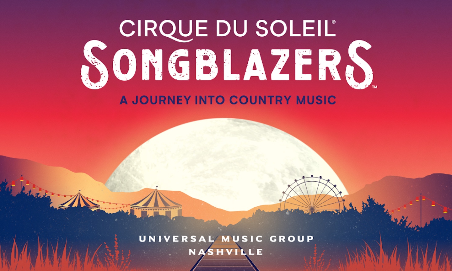 Cirque Du Soleil And UMG Nashville Team Up For ‘Songblazers – A Journey Into Country Music’