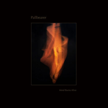 Pallbearer – Mind Burns Alive Review