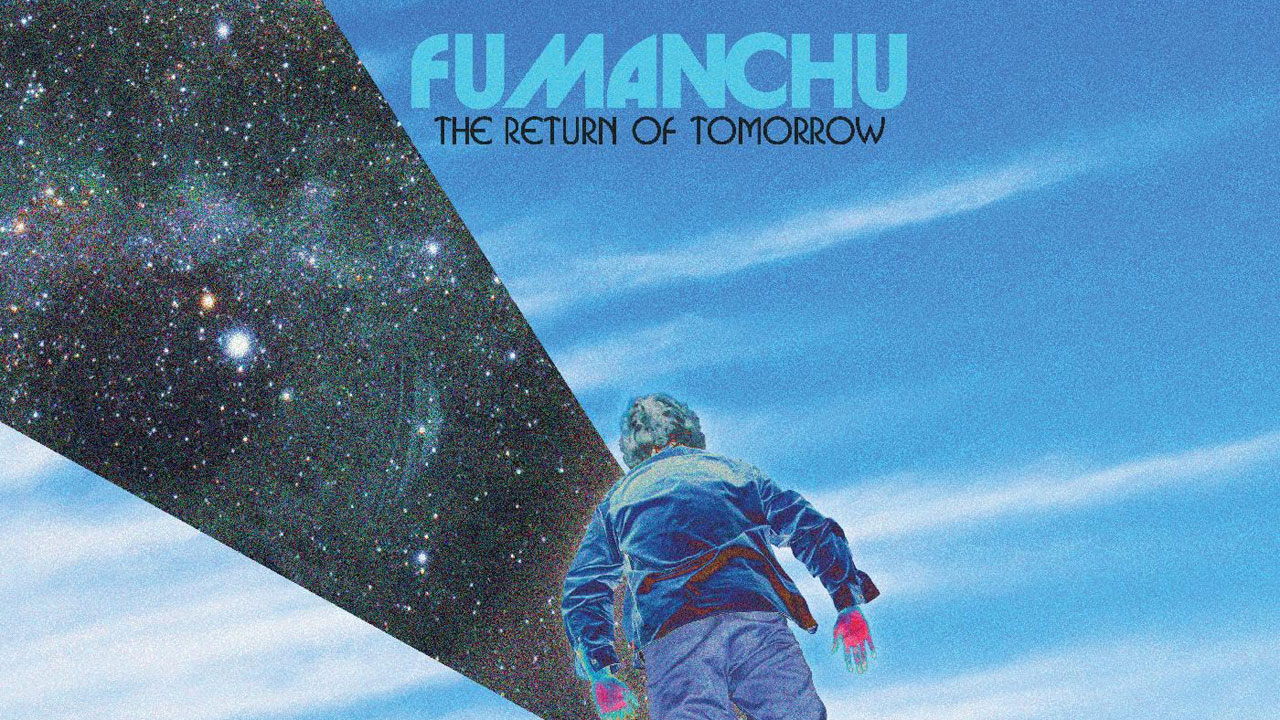 “Crushingly heavy dope-rock jams, full of menacing riffage and crazed soloing”: Fu Manchu journey to the centre of your mind on The Return Of Tomorrow