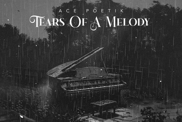 Ace Poetik Unveils New Single ‘Tears of a Melody’: A Story of Strength and Healing