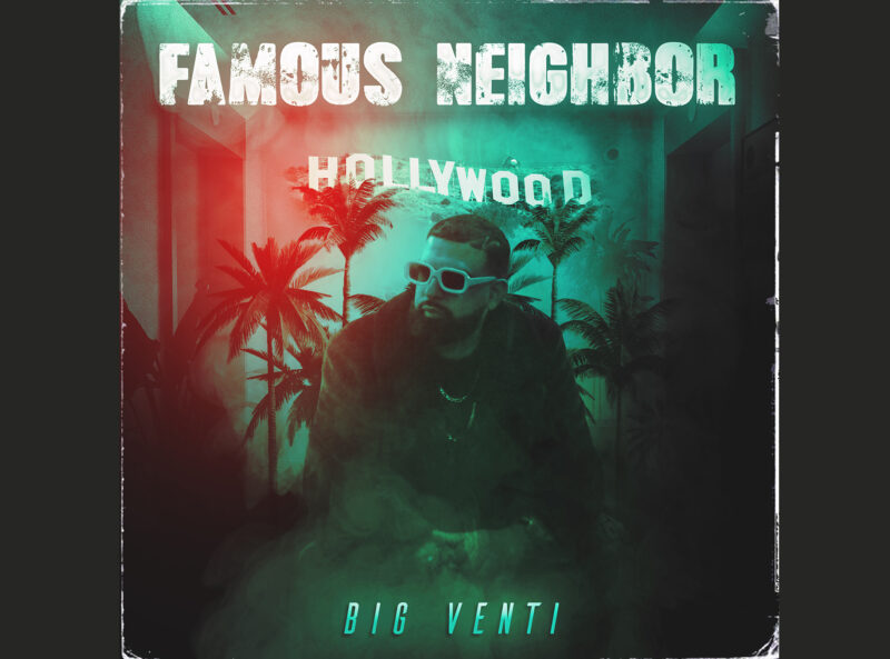 Big Venti Drops off New Single, “FAMOUS NEIGHBOR” From His Upcoming “Party Hills” Album￼