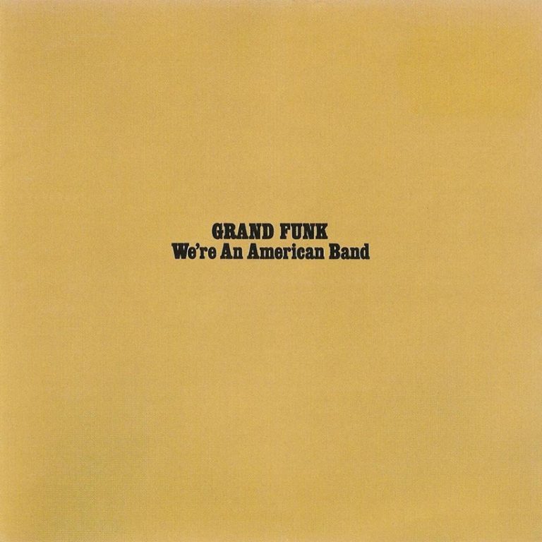 ‘We’re An American Band’: Grand Funk Railroad’s Defining Statement