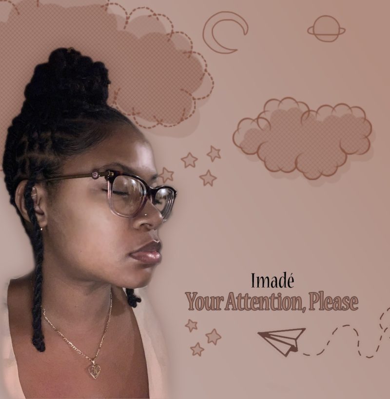Imadé: Unveiling Her Soulful Journey Through “Your Attention, Please”