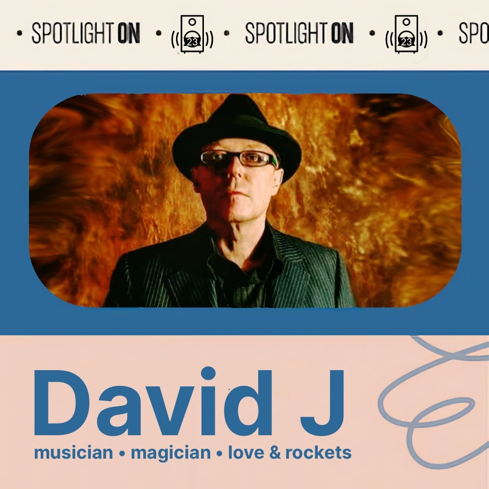 Listen to the Spotlight On Podcast Interview With David J of Love and Rockets and Bauhaus