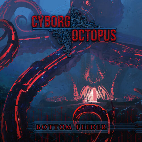 Cyborg Octopus – Bottom Feeder Review