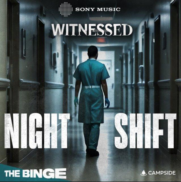 Sony Music and Campside Media Premiere Night Shift, New Season of Witnessed Investigating a Veteran Hospital’s String of Mysterious Deaths