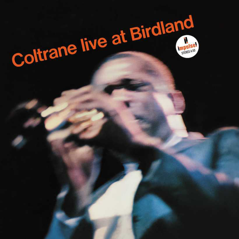 ‘Coltrane Live At Birdland’: John Coltrane’s Soaring Live Set