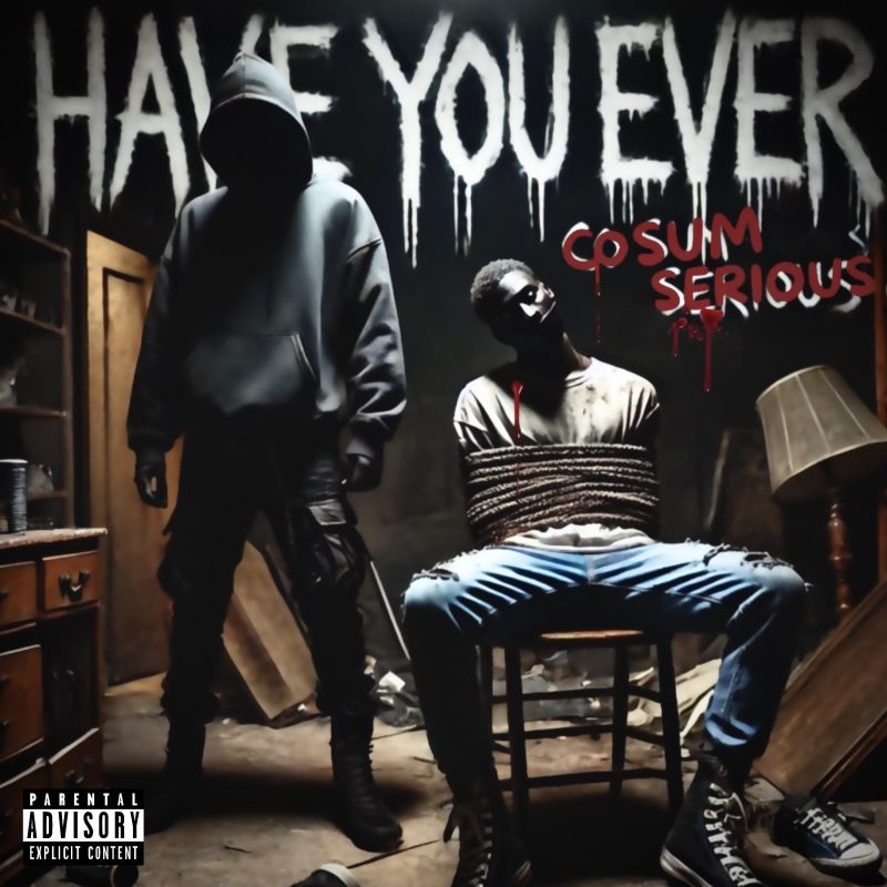 Co Sum Serious Drops Powerful New Single “Have You Ever”