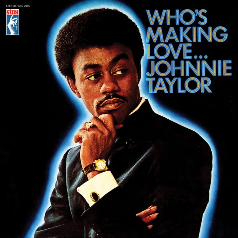 ‘Who’s Making Love’: The Johnnie Taylor Classic That Updated Stax In ’68