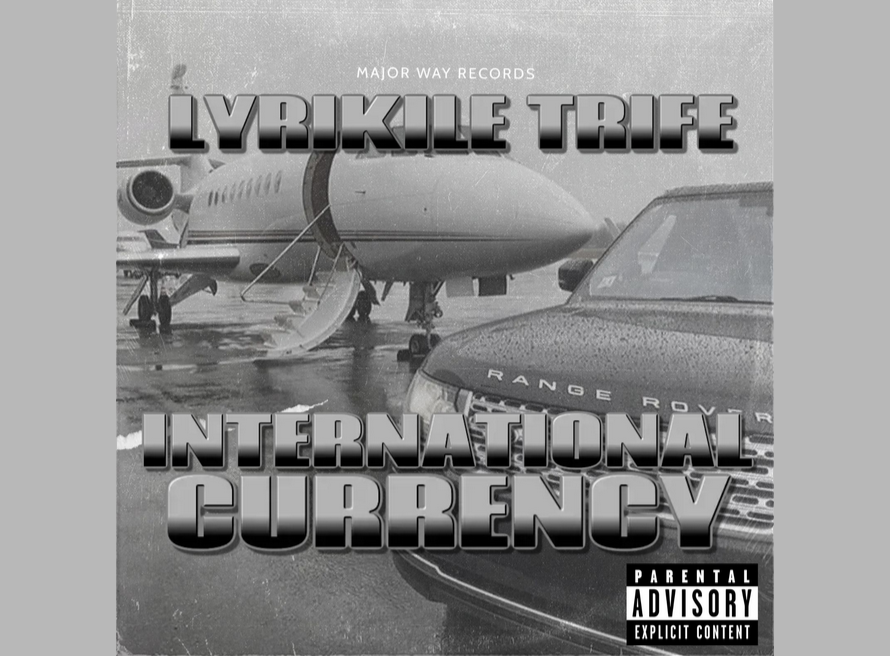 Lyrikile Trife: Breaking Boundaries with “International Currency”