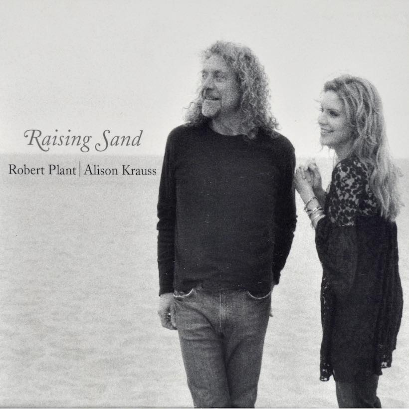 ‘Raising Sand’: Robert Plant and Alison Krauss’ New High Tide