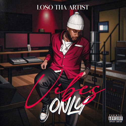 Loso Tha Artist Unleashes A Journey Through Resilience, Reflection, and Connection In New ‘Vibes Only’ EP