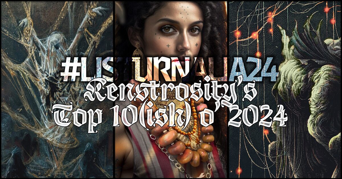 Kenstrosity’s Top Ten(ish) of 2024