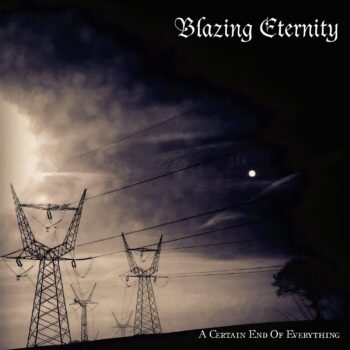 Blazing Eternity – A Certain End of Everything [Things You Might Have Missed 2024]