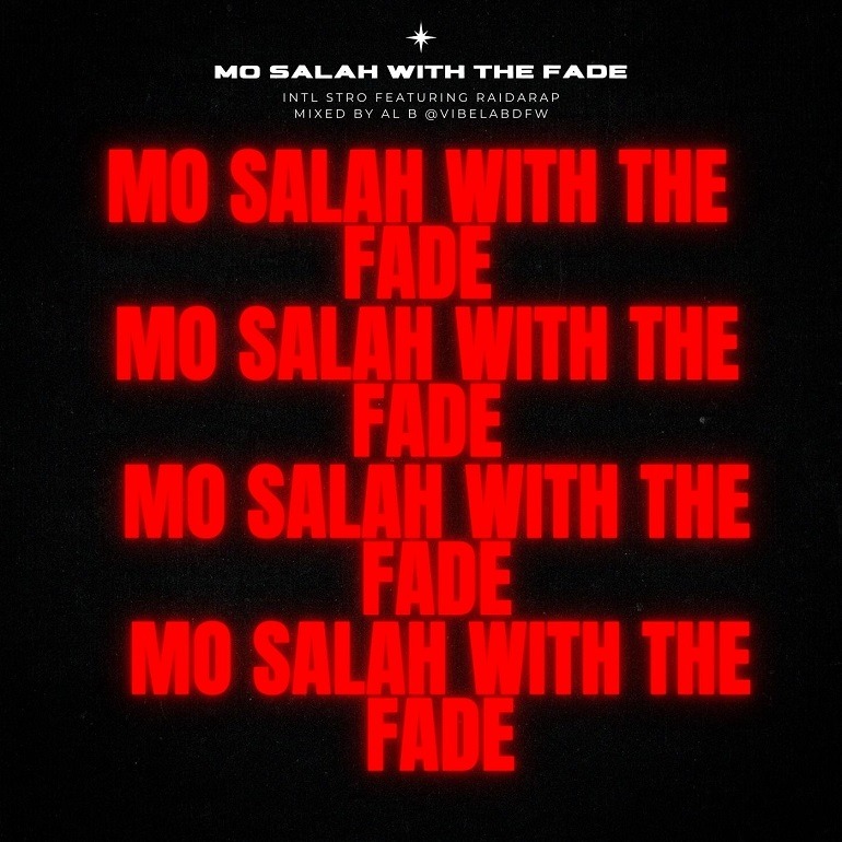 Intl Stro Releases Captivating New Single “Mo Salah With The Fade” ft. Raidarap