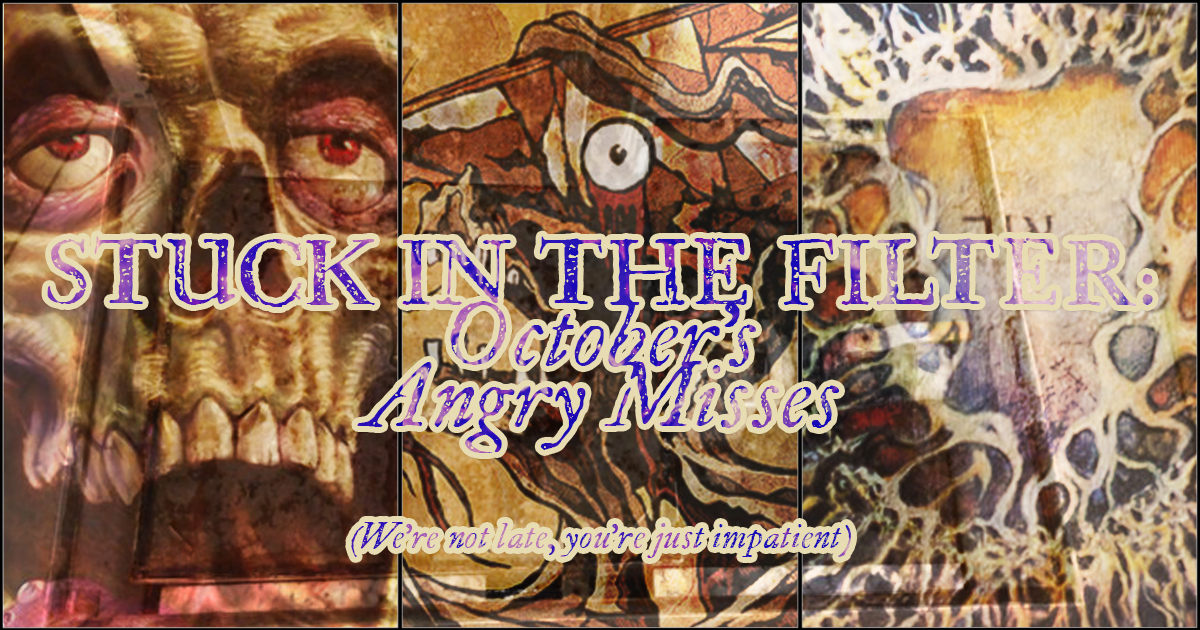 Stuck in the Filter: October 2024’s Angry Misses