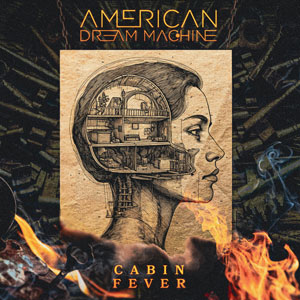 American Dream Machine Delivers a Sonic Tour de Force with “Cabin Fever”