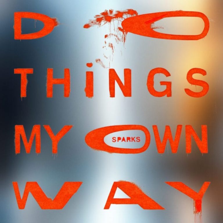 Sparks Sing Their Anthem of Self-Determination With New Single “Do Things My Own Way”