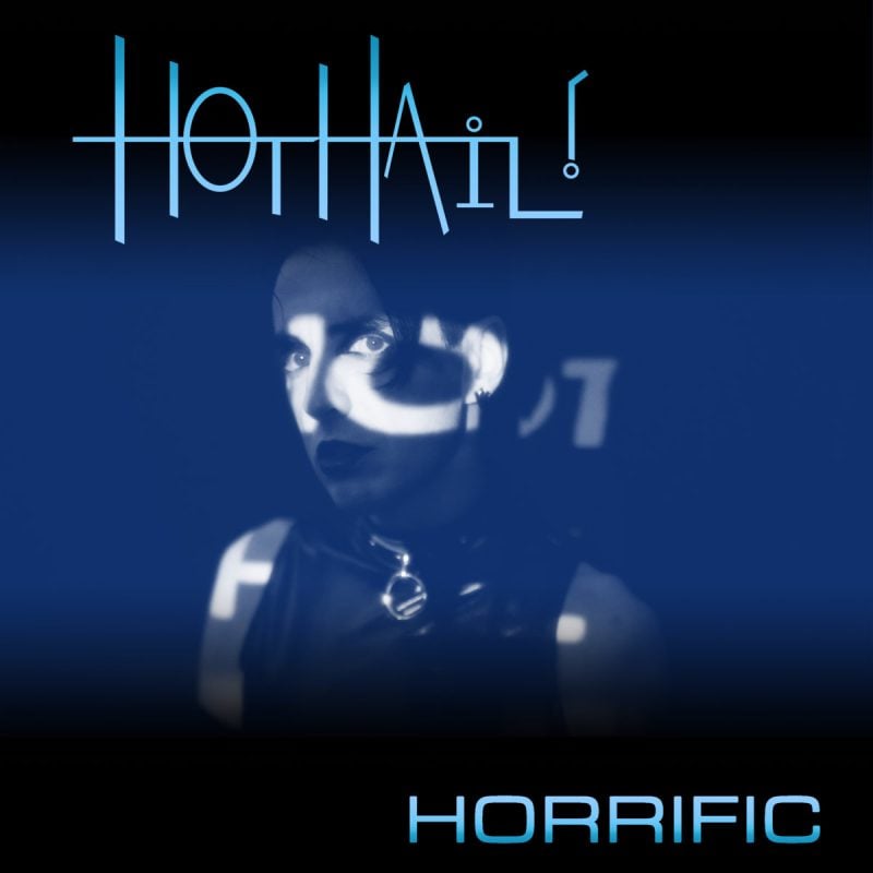 Seattle Dark Synth Pop Act Hot Hail! Debuts Apocalyptic Single “Horrific”