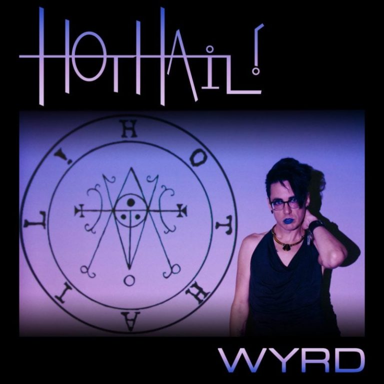 Hot Hail! Celebrates the Feminine in us all with Gothic-Laced Synth-pop Anthem “WYRD”