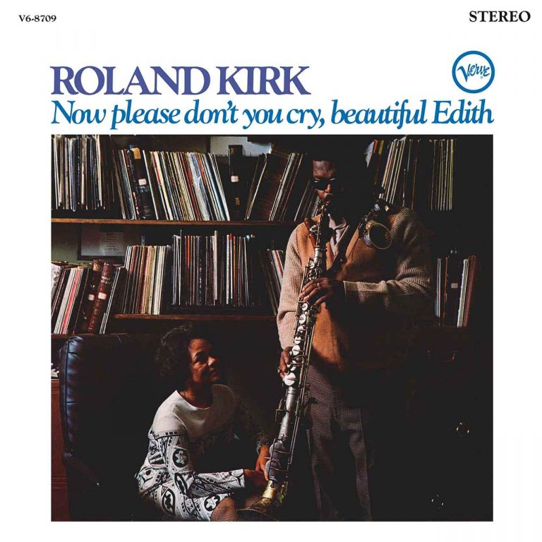 ‘Now Please Don’t You Cry, Beautiful Edith’: Roland Kirk’s Soulful Jazz Gem