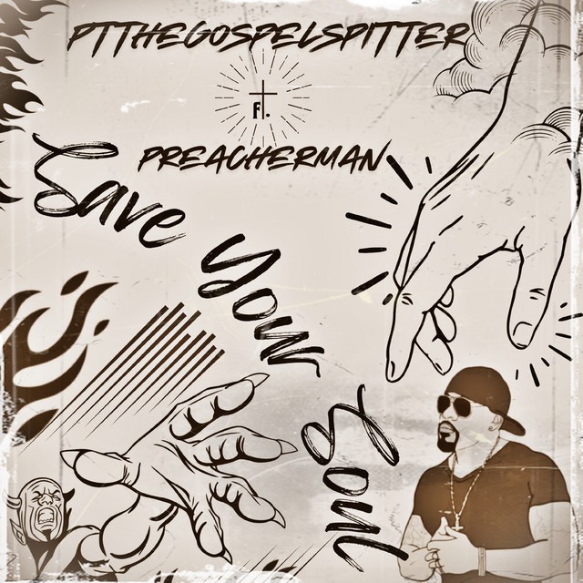 PTtheGospelSpitter Unveils Official Lyric Video for CHH/CHR Single “Save Your Soul” Featuring PreacherMan