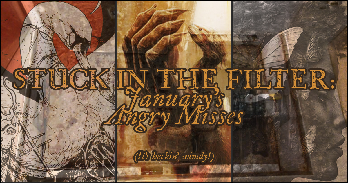 Stuck in the Filter: January 2025’s Angry Misses
