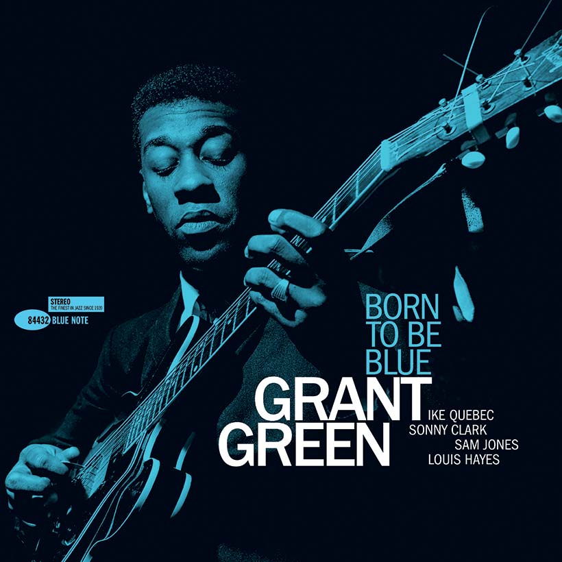 ‘Born To Be Blue’: Shades Of Genius In Grant Green’s Overlooked Classic