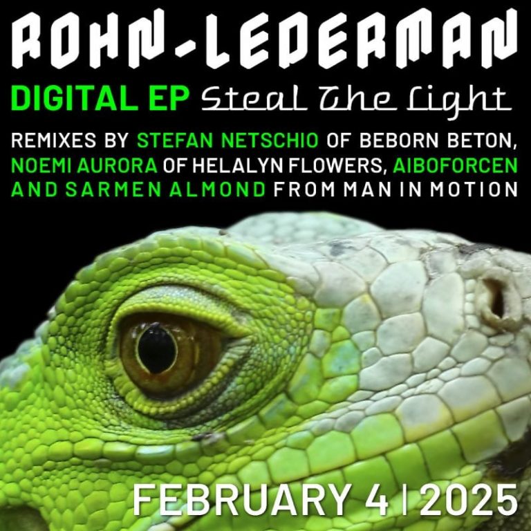 Rohn-Lederman Releases “Steal the Light” EP with Remixes from Stefan Netschio of Beborn Beton, Noemi Aurora, Aiboforcen, and Sarmen Almond