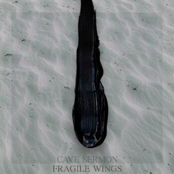 Cave Sermon – Fragile Wings Review