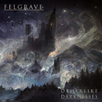 Felgrave – Otherlike Darknesses Review