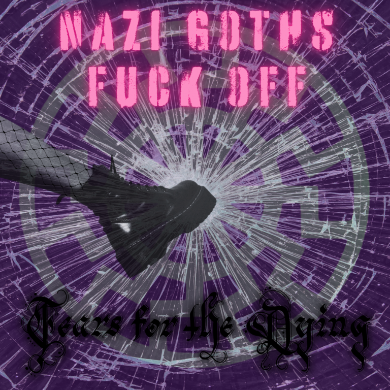 Tears for the Dying Release Fierce Deathrock Cover of Suzi’s Sabotage’s Powerful Anti-Fascist Anthem, “Nazi Goth’s…”