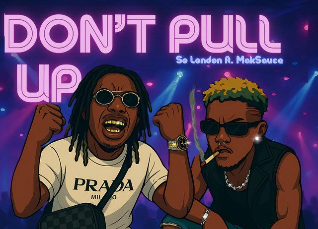 So London Teams Up with Mak Sauce for Explosive New Single “Don’t Pull Up”