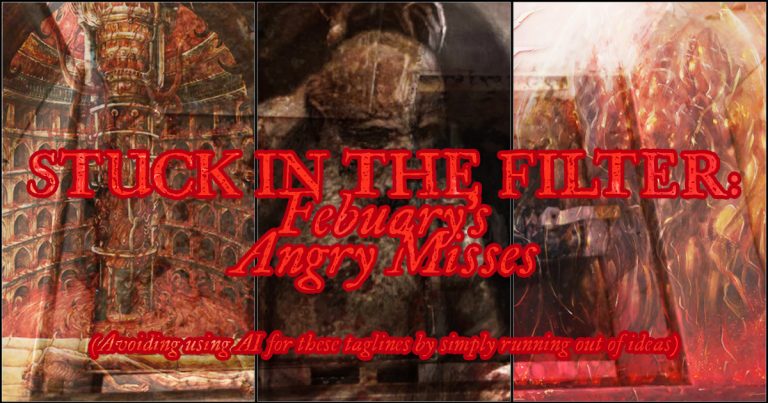 Stuck in the Filter: February 2025’s Angry Misses