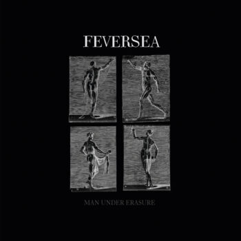 Feversea – Man Under Erasure Review