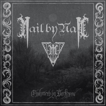 Nail By Nail – Embraced by Darkness Review