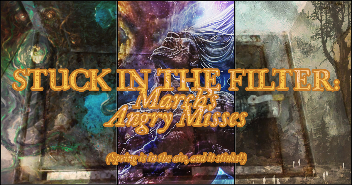 Stuck in the Filter: March 2025’s Angry Misses