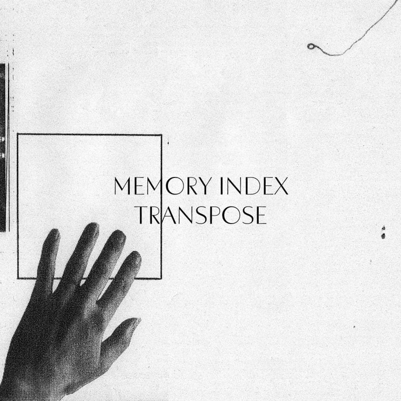 Memory Index Debuts with the Gloomy Post-Punk Grandeur of “Transpose”