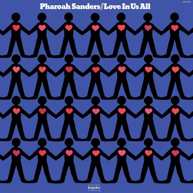 ‘Love In Us All’: A Pharoah Sanders Spiritual Jazz Classic