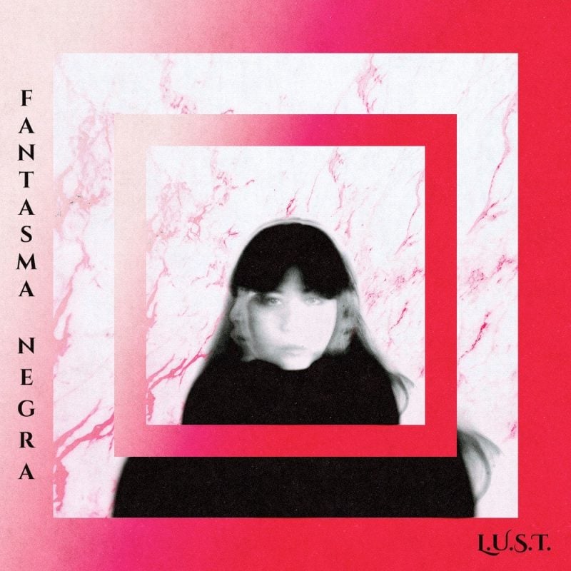 Chicago Goth Rockers Fantasma Negra Release Savage and Sensual “L.U.S.T.” EP