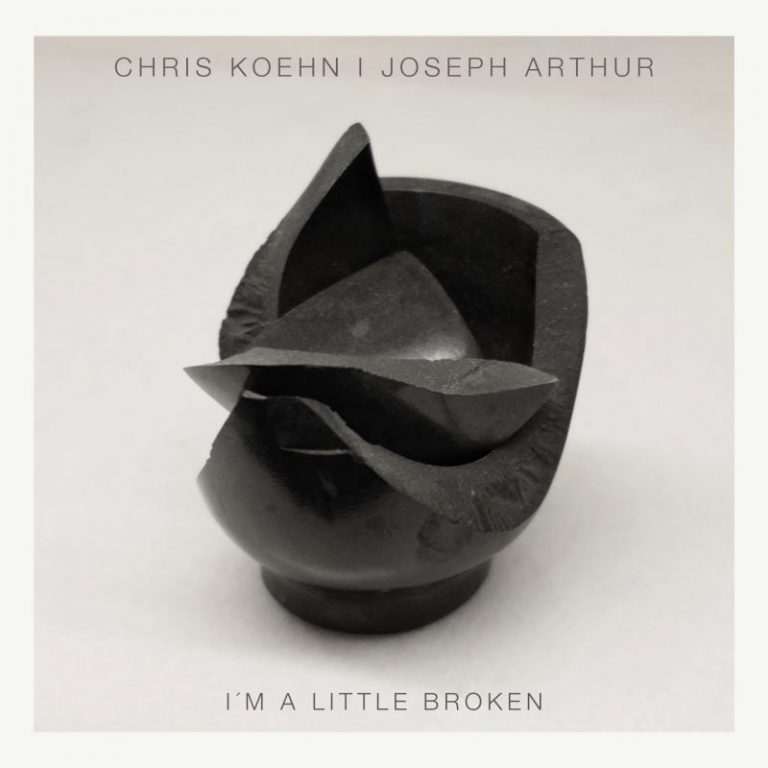 Chris Koehn and Joseph Arthur Collaborate on Avant-Dream Pop Single “I’m A Little Broken”
